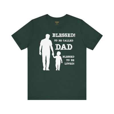 Blessed To Be Called Dad | Father's Day Tee | Father & Son |  Gift for Dad, Christian Apparel, Family Shirt, Dad's Love Quote Tee