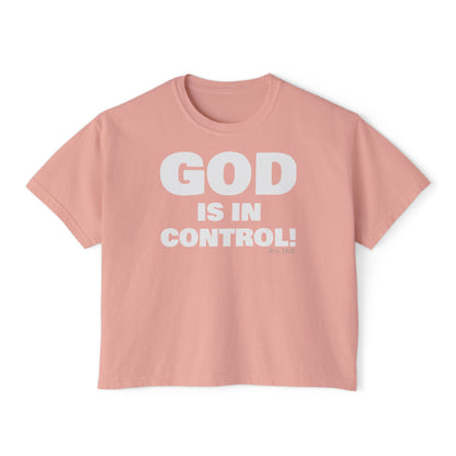 GOD IS IN CONTROL! | Women’s Boxy Tee | (Proverbs 19:21)
