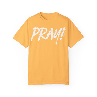 PRAY! T-Shirt | 1 Thessalonians 5:16–18