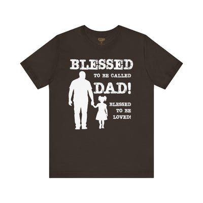 Blessed To Be Called Dad | Father's Day Unisex Tee | Black Father & Daughter | Gift for Dad, Christian Apparel, Family Shirt, Dad's Love Quote Tee
