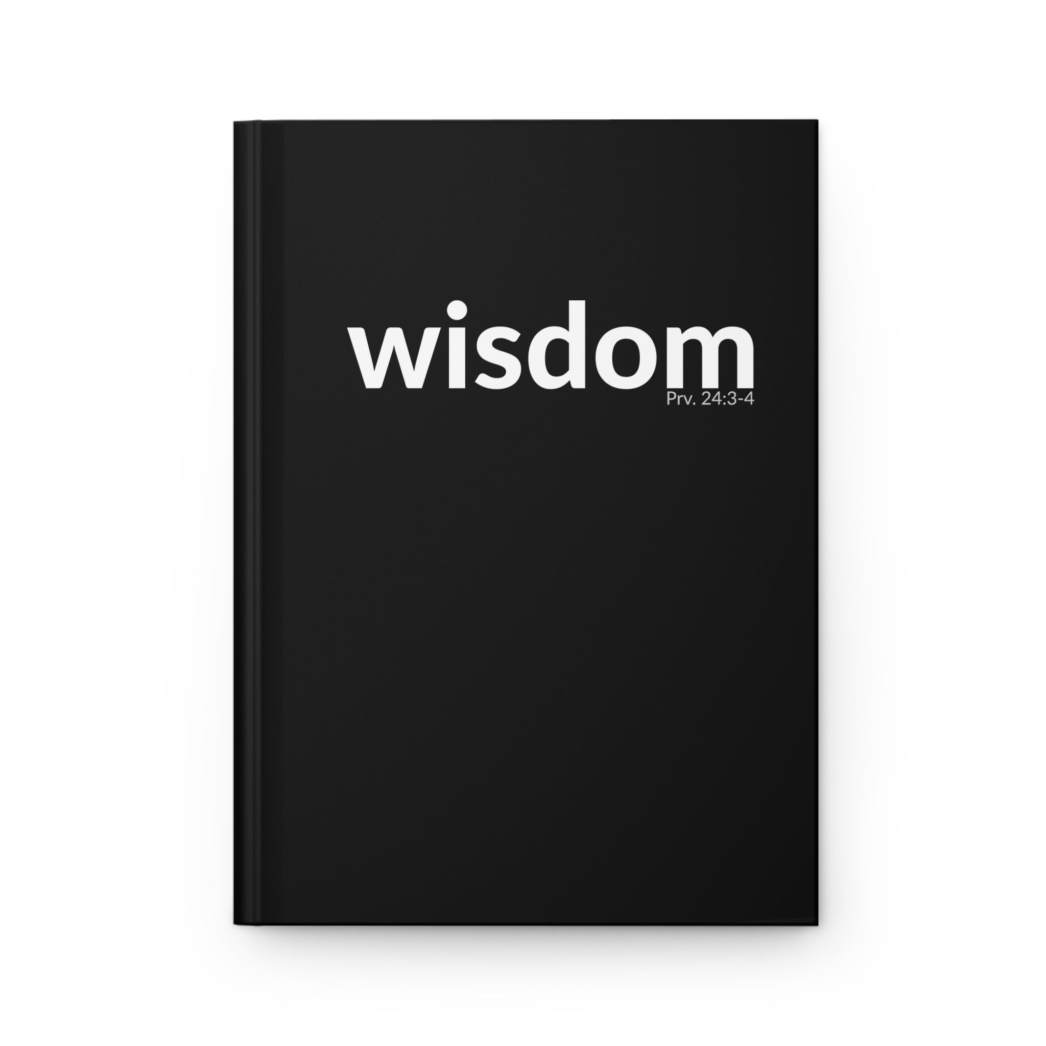 WISDOM | Inspirational Hardcover Journal - Wisdom (Proverbs 24:3-4)- black