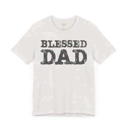 Blessed Dad Unisex Tee, Father's Day Gift, Dad Birthday Shirt, Casual Wear for Dads, Family Reunion Apparel, Comfortable T-Shirt