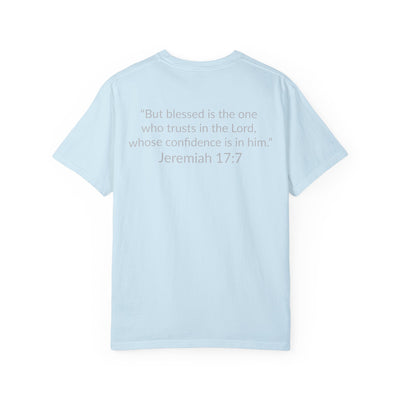 BLESSED!  Unisex Garment-Dyed T-shirt  | (Jeremiah. 17:7)