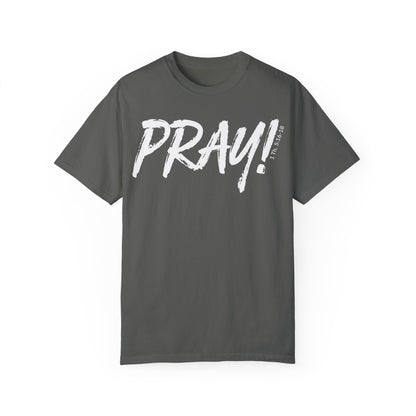 PRAY! Collection T-Shirt | (Thessalonians 5:16-18)