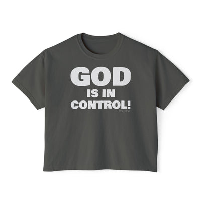 GOD IS IN CONTROL! Women's Boxy Tee