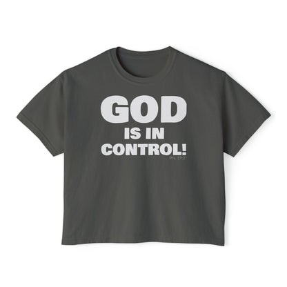 GOD IS IN CONTROL! | Women’s Boxy Tee | (Proverbs 19:21)