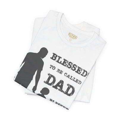 Blessed To Be Called Dad | Father's Day Tee | Black Father & Son |  Gift for Dad, Christian Apparel, Family Shirt, Dad's Love Quote Tee