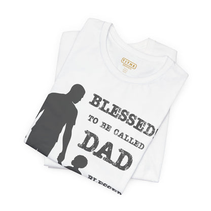 Blessed To Be Called Dad | Father's Day Tee | Black Father & Son |  Gift for Dad, Christian Apparel, Family Shirt, Dad's Love Quote Tee