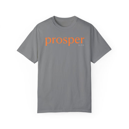 Prosper Unisex Garment-Dyed T-Shirt - Inspirational Quote Tee