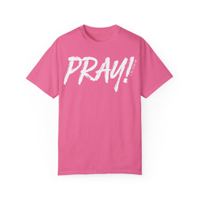 PRAY! T-Shirt | 1 Thessalonians 5:16–18