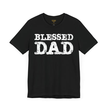 Blessed Dad Unisex Tee, Father's Day Gift, Dad Birthday Shirt, Casual Wear for Dads, Family Reunion Apparel, Comfortable T-Shirt