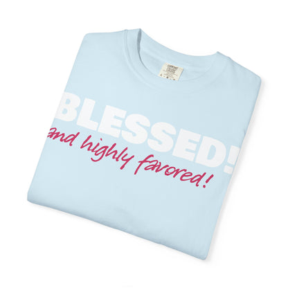 BLESSED! and Highly Favored! Collection | Women's Tee  | (Luke 1:28)