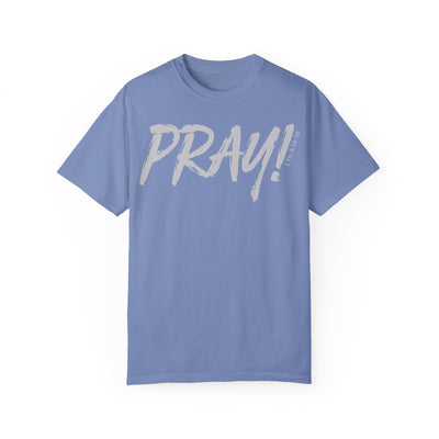 PRAY! T-Shirt | 1 Thessalonians 5:16–18