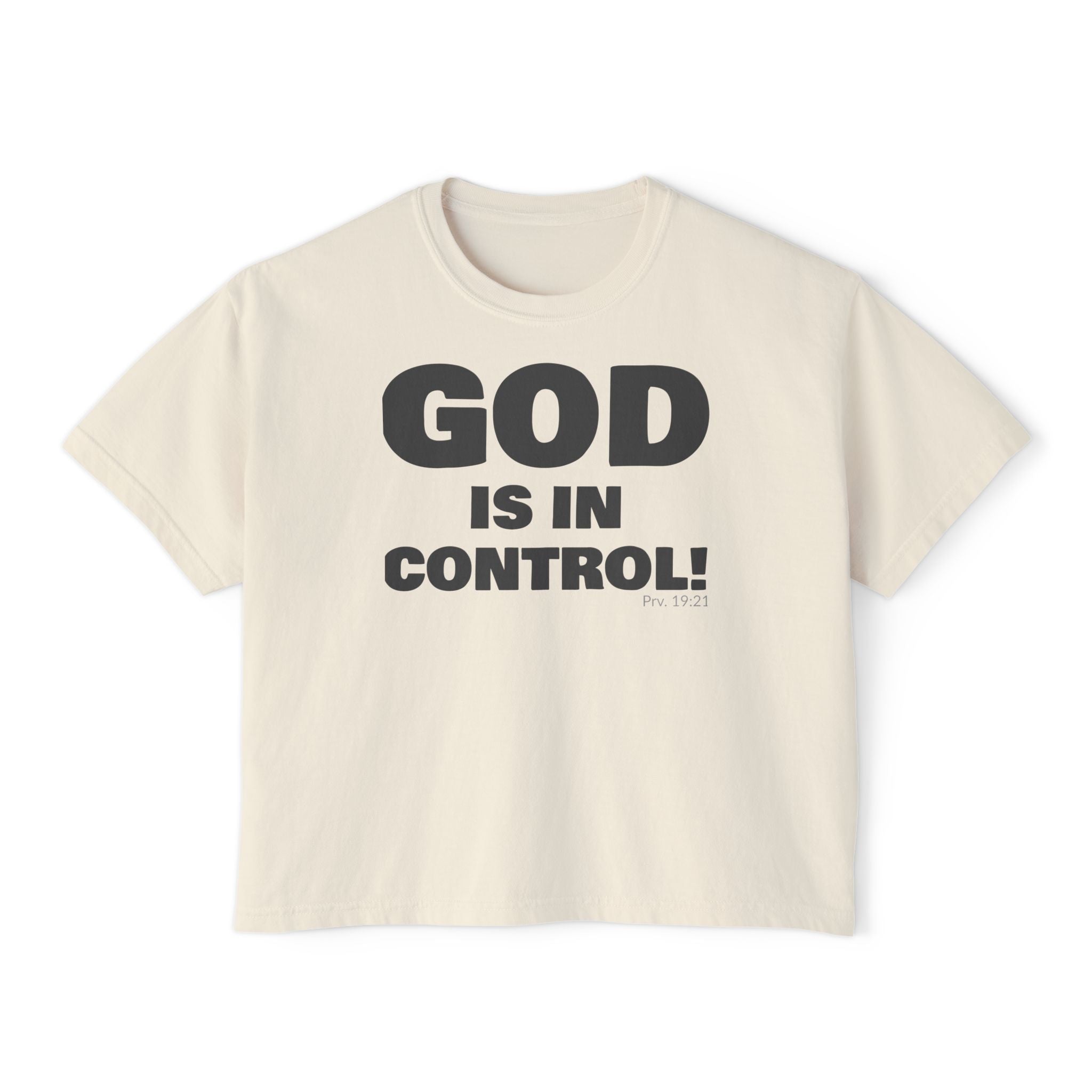 GOD IS IN CONTROL! | Women’s Boxy Tee | (Proverbs 19:21)