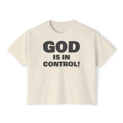 GOD IS IN CONTROL! | Women’s Boxy Tee | (Proverbs 19:21)