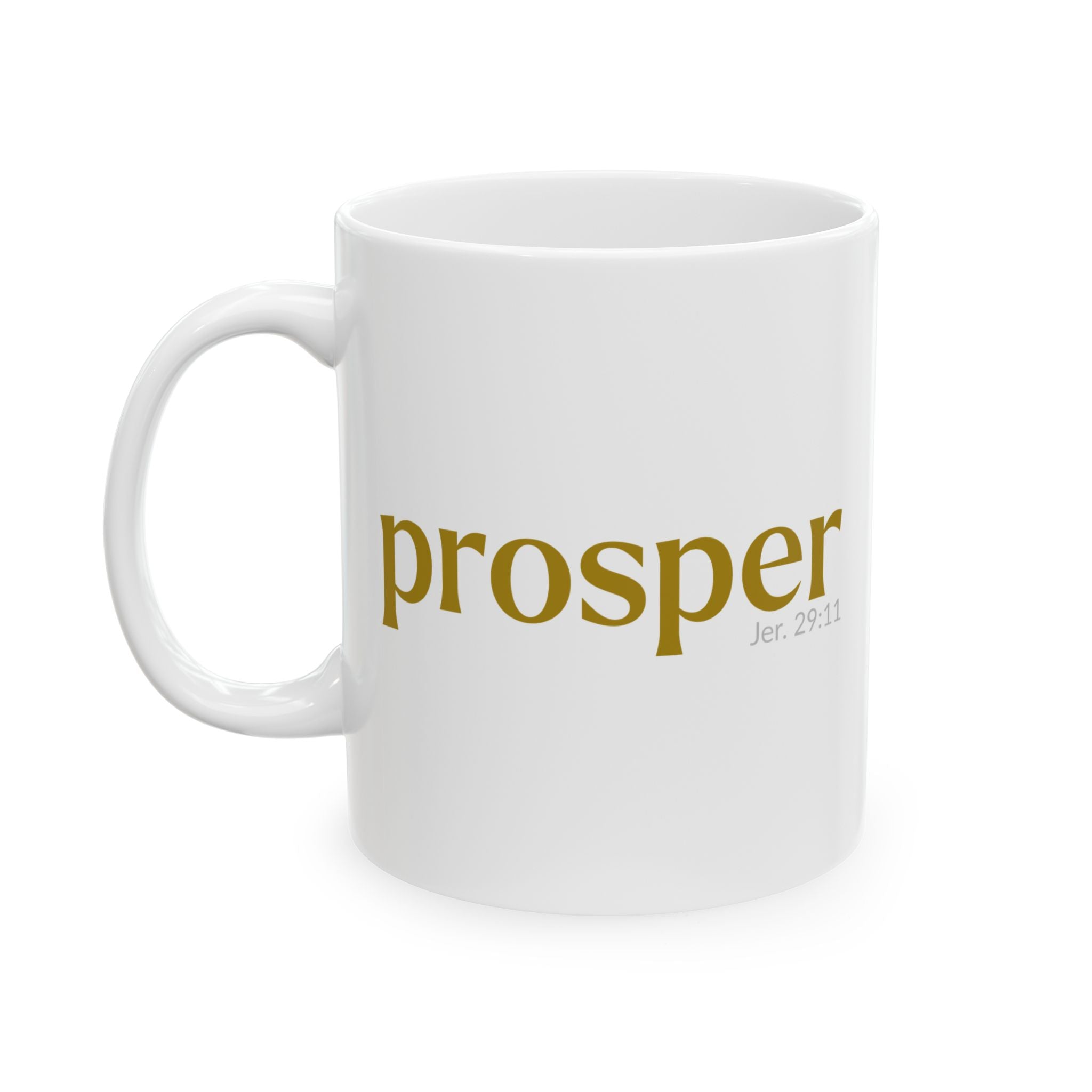 The PROSPER 29:11 Collection Inspirational Ceramic Mug  -  [11oz, 15oz]  |  (Jeremiah 29:11)