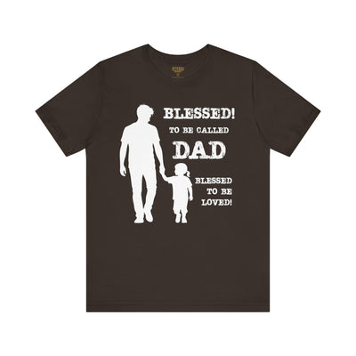 Blessed To Be Called Dad | Father's Day Unisex Tee | Father & Daughter | Gift for Dad, Christian Apparel, Family Shirt, Dad's Love Quote Tee