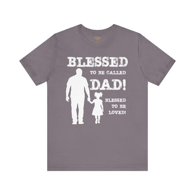 Blessed To Be Called Dad | Father's Day Unisex Tee | Black Father & Daughter | Gift for Dad, Christian Apparel, Family Shirt, Dad's Love Quote Tee