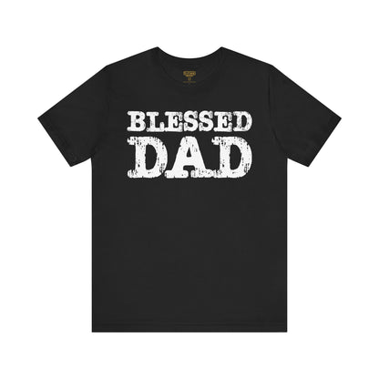 Blessed Dad Unisex Tee, Father's Day Gift, Dad Birthday Shirt, Casual Wear for Dads, Family Reunion Apparel, Comfortable T-Shirt