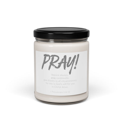 PRAY!  Faithware Collection | Scented Soy Candle- 9oz  | (1 Thessalonians 5:16-18)  - Perfect for Mindfulness and Prayer