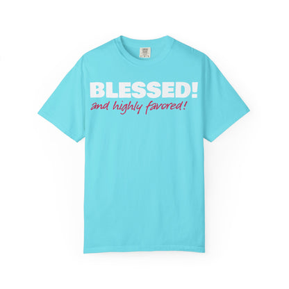 BLESSED! and Highly Favored! Collection | Women's Tee  | (Luke 1:28)