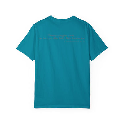 GIVE THANKS! Inspirational Verses T-shirt (1 Thessalonians 5:18)  Unisex Garment-Dyed T-shirt,  Scripture Shirt, Faithful Gift