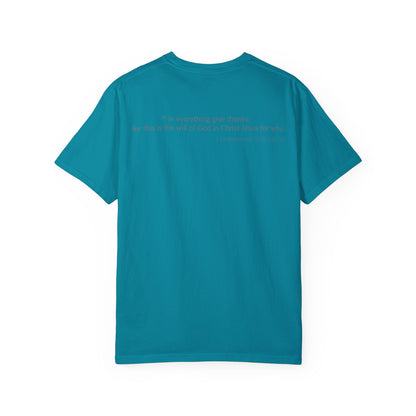 GIVE THANKS! Inspirational Verses T-shirt (1 Thessalonians 5:18)  Unisex Garment-Dyed T-shirt,  Scripture Shirt, Faithful Gift