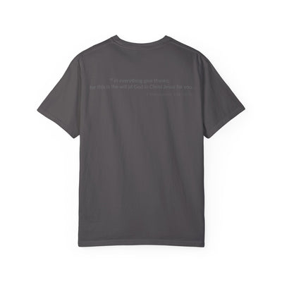 GIVE THANKS! Inspirational Verses T-shirt (1 Thessalonians 5:18)  Unisex Garment-Dyed T-shirt,  Scripture Shirt, Faithful Gift