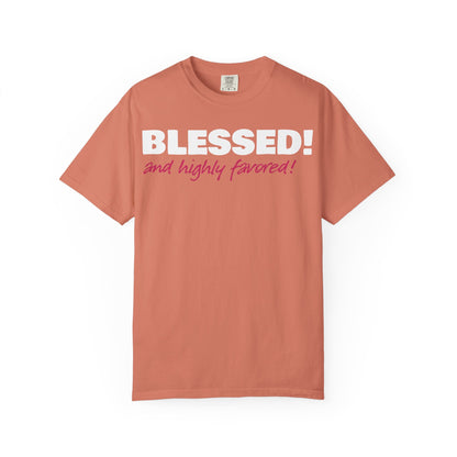 BLESSED! and Highly Favored! Collection | Women's Tee  | (Luke 1:28)