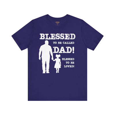 Blessed To Be Called Dad | Father's Day Unisex Tee | Black Father & Daughter | Gift for Dad, Christian Apparel, Family Shirt, Dad's Love Quote Tee