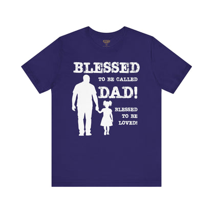 Blessed To Be Called Dad | Father's Day Unisex Tee | Black Father & Daughter | Gift for Dad, Christian Apparel, Family Shirt, Dad's Love Quote Tee