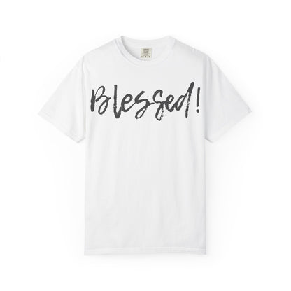 BLESSED! | Unisex Garment-Dyed T-shirt |  (Jeremiah 17:7)