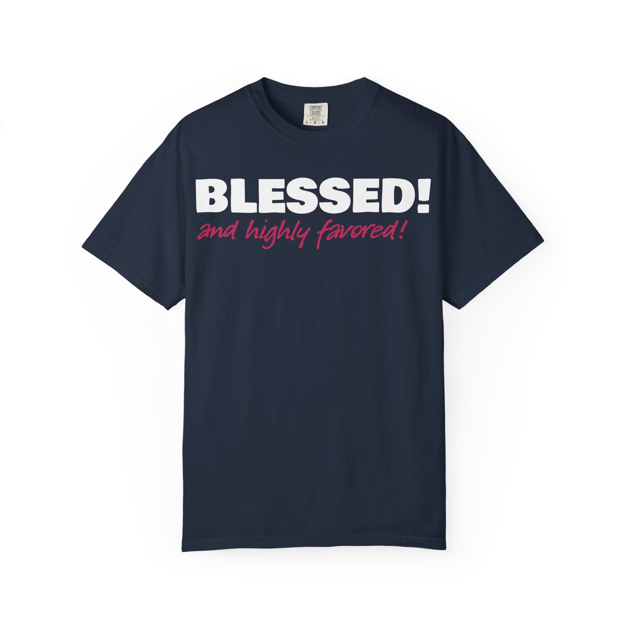 BLESSED! and Highly Favored! Collection | Women's Tee  | (Luke 1:28)