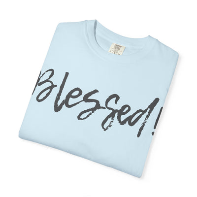 BLESSED! | Unisex Garment-Dyed T-shirt |  (Jeremiah 17:7)