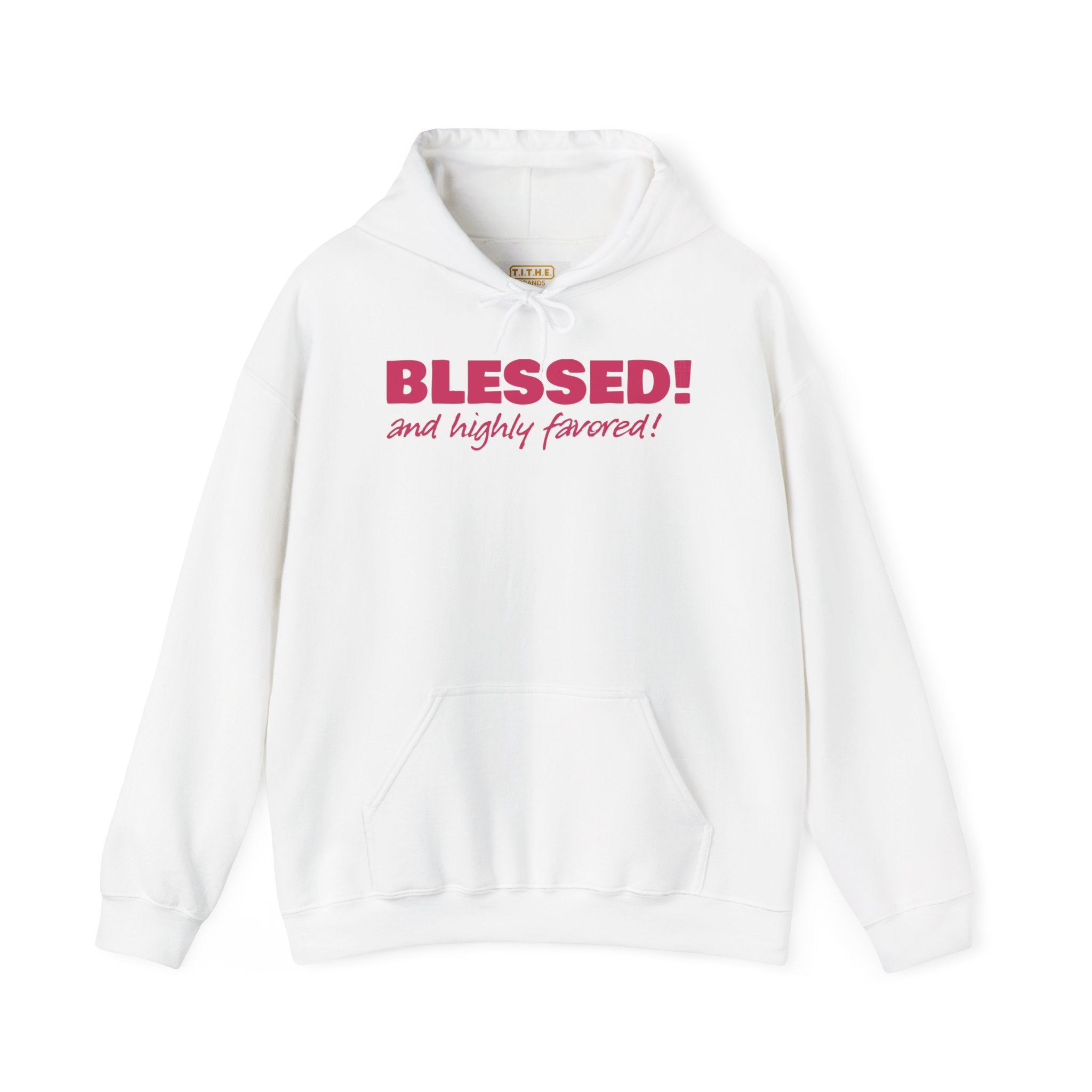 BLESSED! And Highly Favored Collection |  Hoodie | (Luke 1:28)