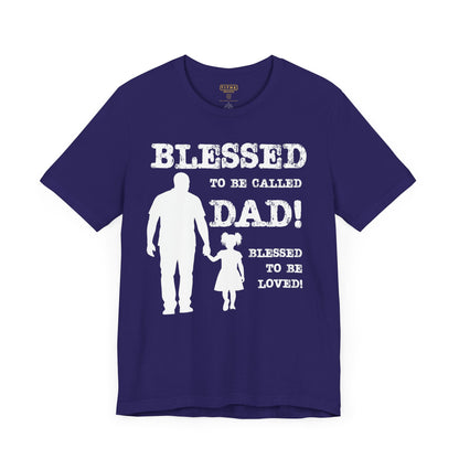 Blessed To Be Called Dad | Father's Day Unisex Tee | Black Father & Daughter | Gift for Dad, Christian Apparel, Family Shirt, Dad's Love Quote Tee