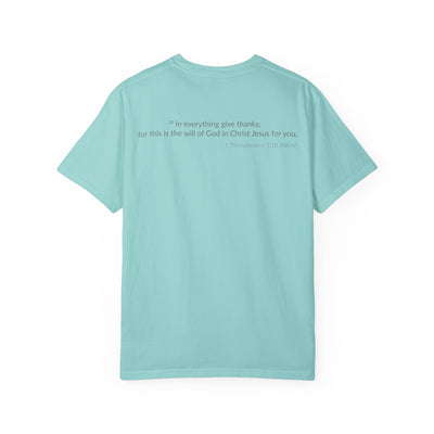 GIVE THANKS! Inspirational Verses T-shirt (1 Thessalonians 5:18)  Unisex Garment-Dyed T-shirt,  Scripture Shirt, Faithful Gift