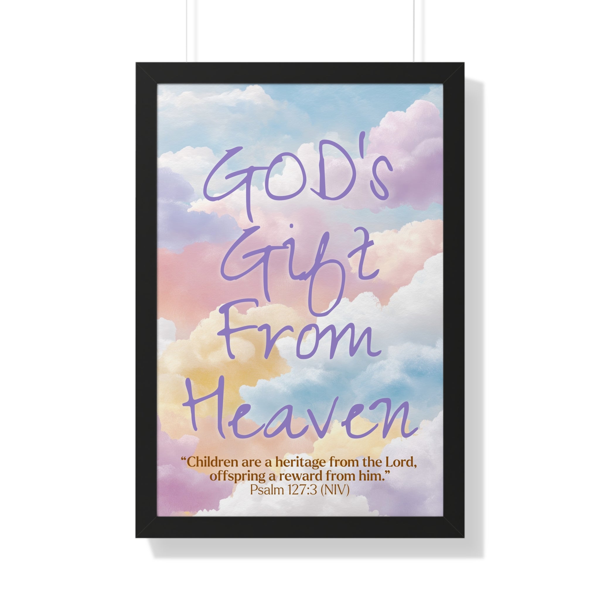 GOD'S Gift From Heaven | Framed Vertical Poster | Psalm 127: 3 -  Inspirational Wall Art, Nursery Decor, Baby Shower Gift,