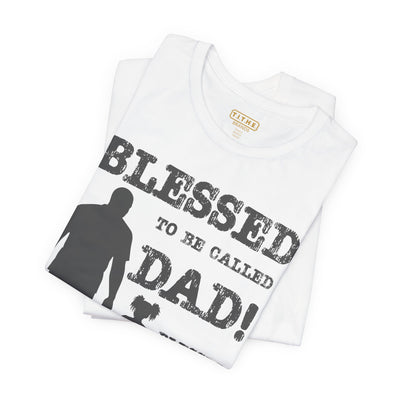 Blessed To Be Called Dad | Father's Day Unisex Tee | Black Father & Daughter | Gift for Dad, Christian Apparel, Family Shirt, Dad's Love Quote Tee