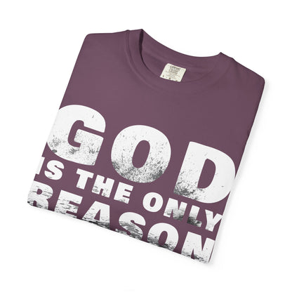 ONLY GOD T-Shirt – “God Is the Only Reason I Made It This Far” | Heavyweight Unisex Tee |  1 Corinthians 15:10 (NIV)