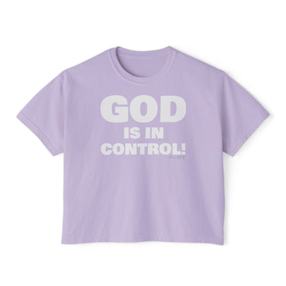 GOD IS IN CONTROL! | Women’s Boxy Tee | (Proverbs 19:21)