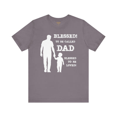 Blessed To Be Called Dad | Father's Day Tee | Father & Son |  Gift for Dad, Christian Apparel, Family Shirt, Dad's Love Quote Tee