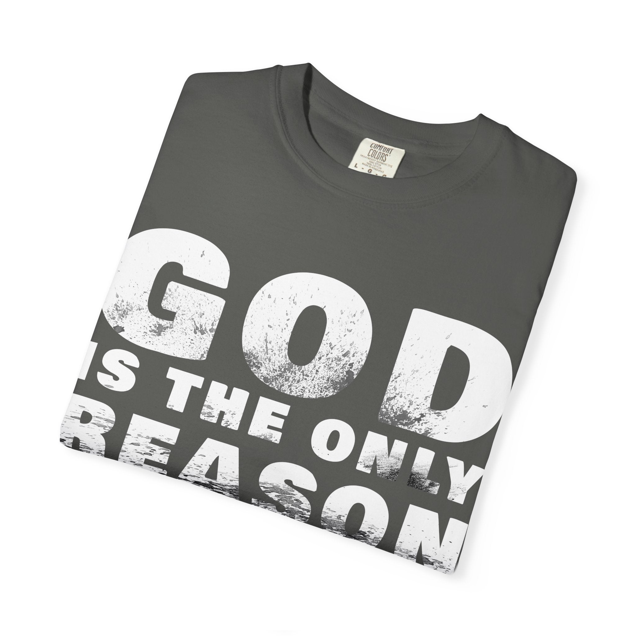 ONLY GOD T-Shirt – “God Is the Only Reason I Made It This Far” | Heavyweight Unisex Tee |  1 Corinthians 15:10 (NIV)