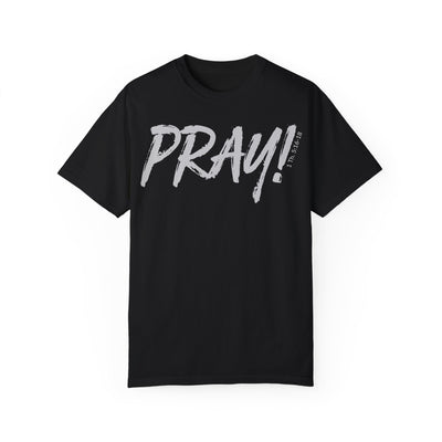 PRAY! T-Shirt | 1 Thessalonians 5:16–18