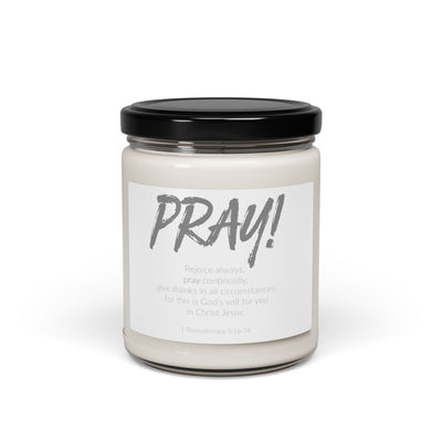 PRAY!  Faithware Collection | Scented Soy Candle- 9oz  | (1 Thessalonians 5:16-18)  - Perfect for Mindfulness and Prayer