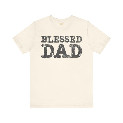 Blessed Dad Unisex Tee, Father's Day Gift, Dad Birthday Shirt, Casual Wear for Dads, Family Reunion Apparel, Comfortable T-Shirt