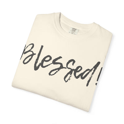 BLESSED! | Unisex Garment-Dyed T-shirt |  (Jeremiah 17:7)
