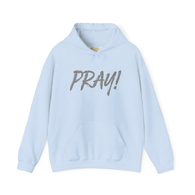 PRAY! Hoodie | 1 Thessalonians 5:16–18