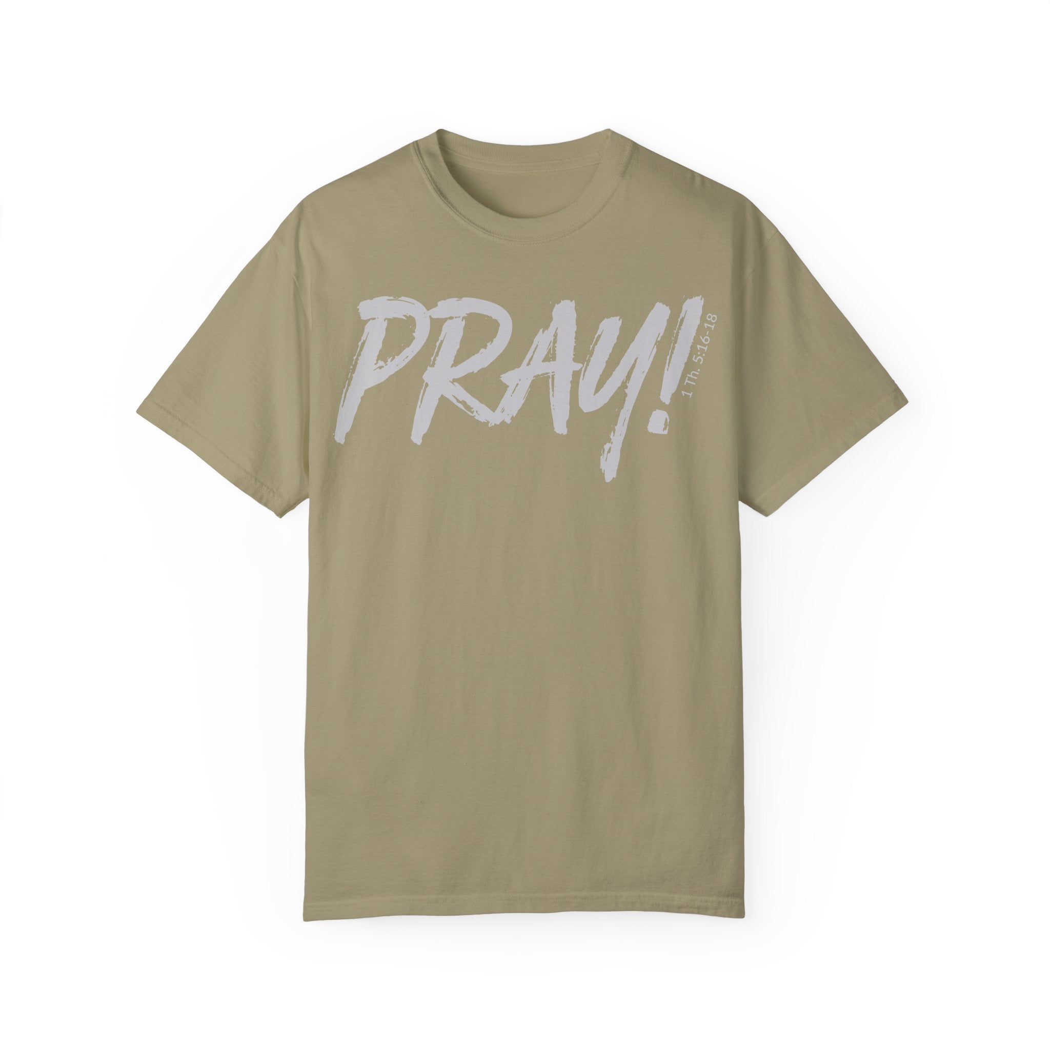 PRAY! Collection T-Shirt | (Thessalonians 5:16-18)