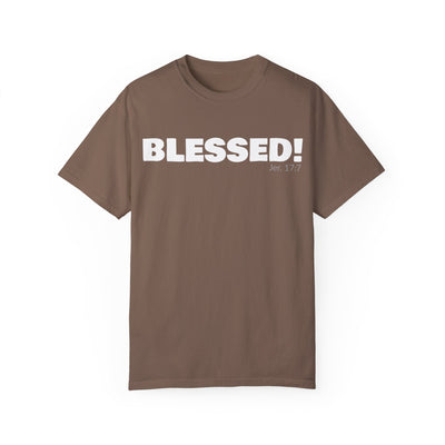 BLESSED!  Unisex Garment-Dyed T-shirt  | (Jeremiah. 17:7)
